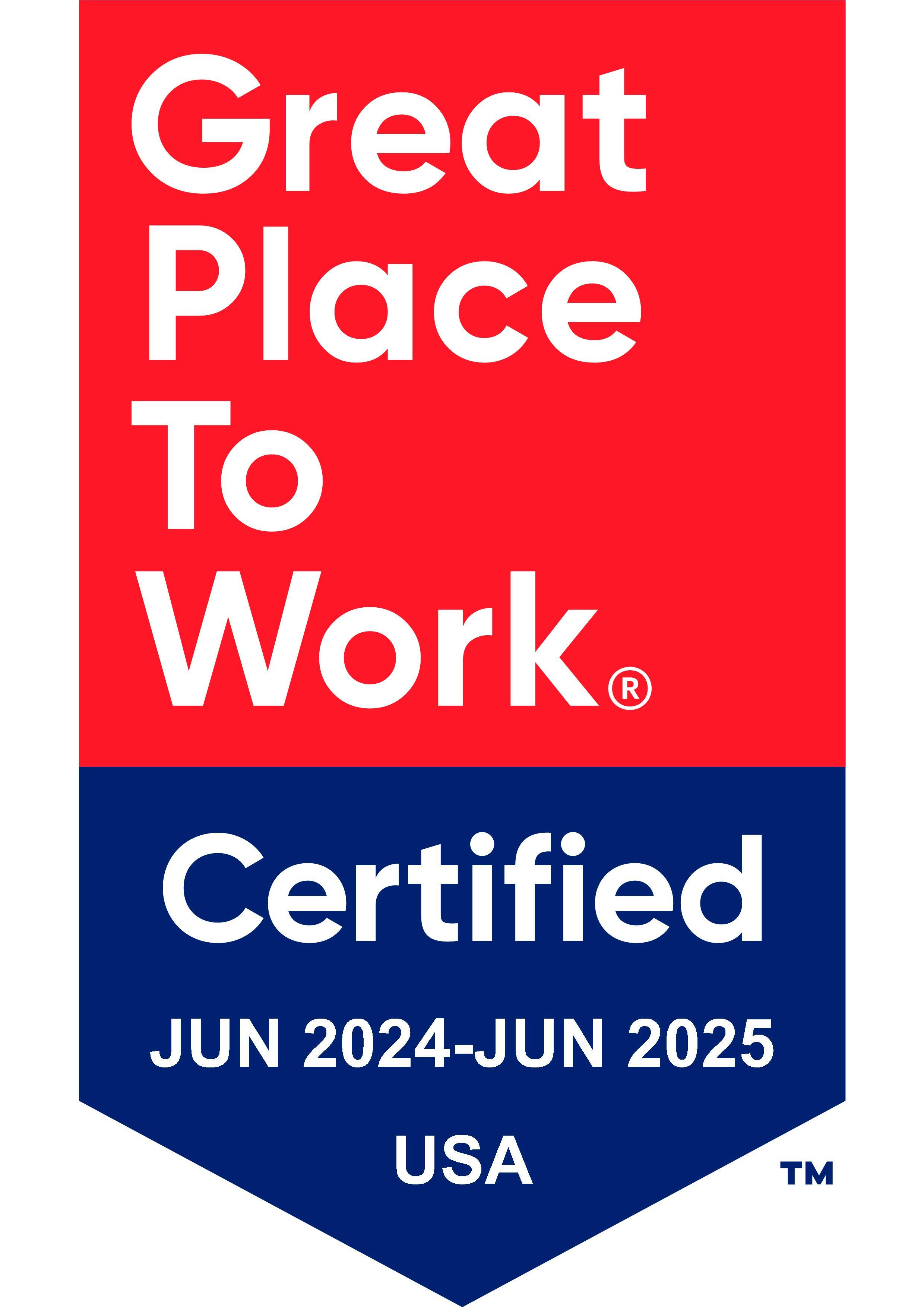 Great Place to Work Certified June 2024 - June 2025 USA
